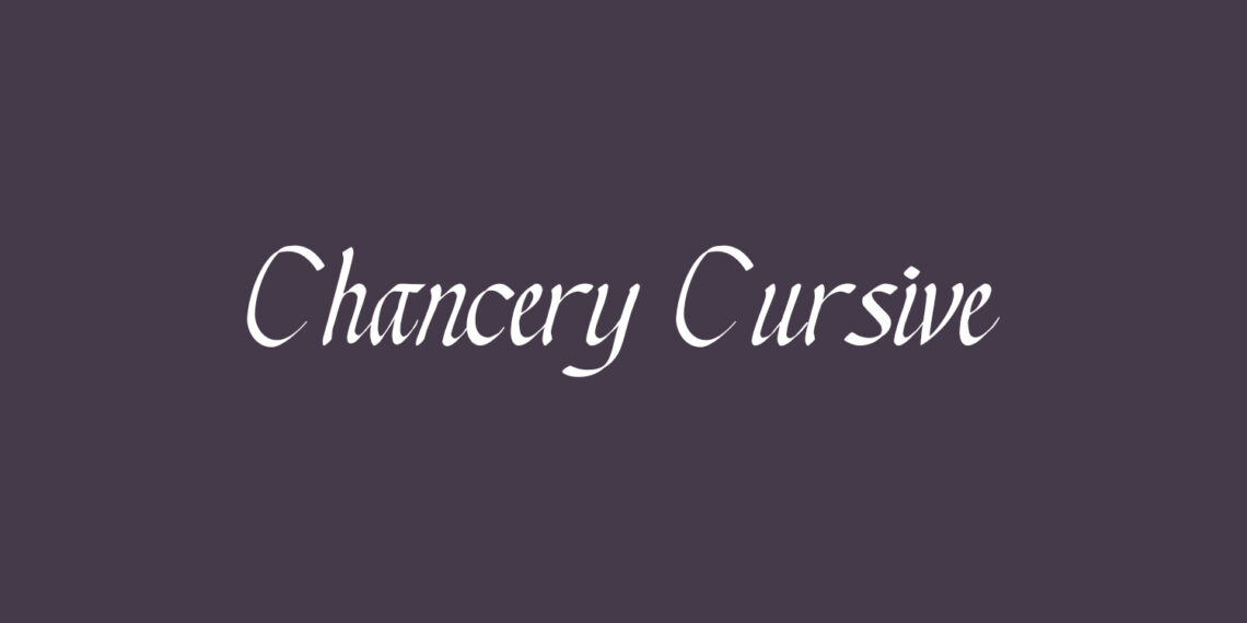chancery cursive font